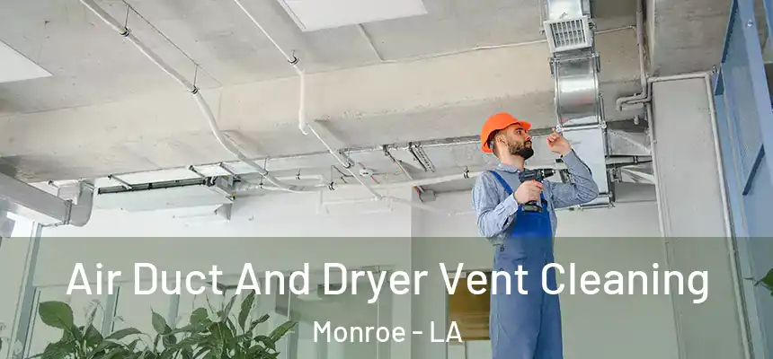  Air Duct And Dryer Vent Cleaning Monroe - LA