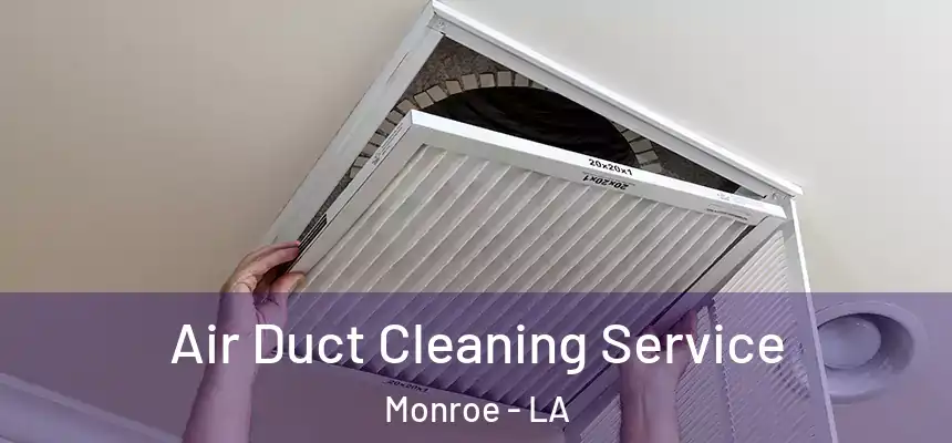  Air Duct Cleaning Service Monroe - LA