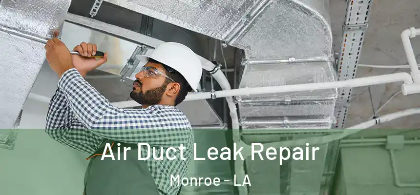  Air Duct Leak Repair Monroe - LA