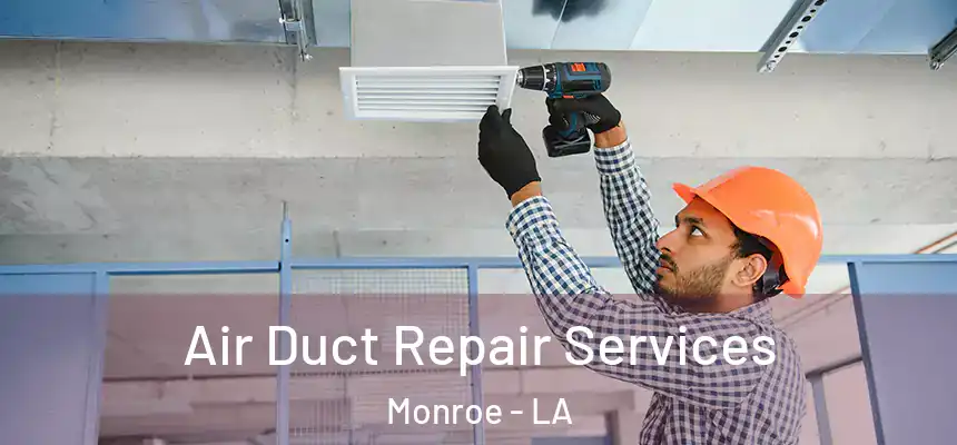  Air Duct Repair Services Monroe - LA