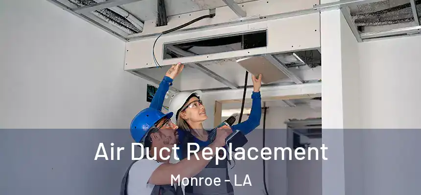  Air Duct Replacement Monroe - LA