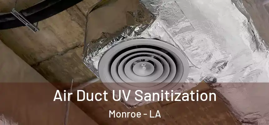  Air Duct UV Sanitization Monroe - LA