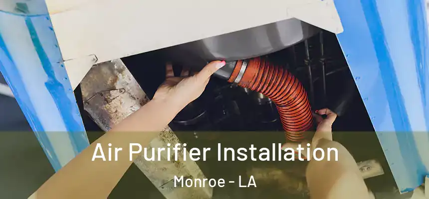  Air Purifier Installation Monroe - LA