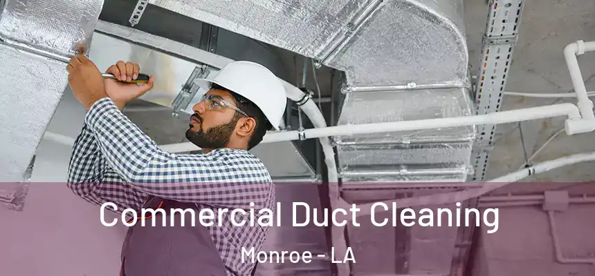 Commercial Duct Cleaning Monroe - LA