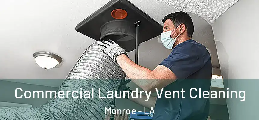  Commercial Laundry Vent Cleaning Monroe - LA