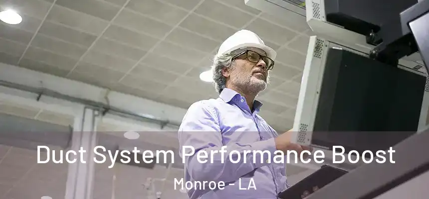  Duct System Performance Boost Monroe - LA