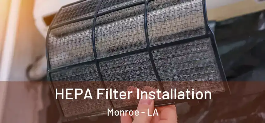 HEPA Filter Installation Monroe - LA
