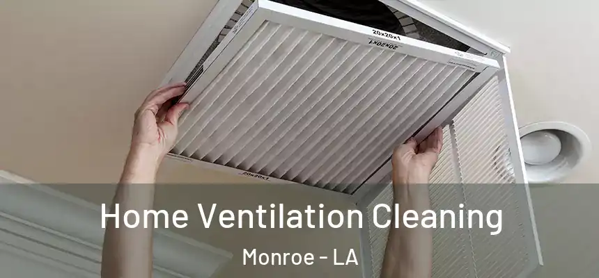  Home Ventilation Cleaning Monroe - LA