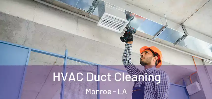  HVAC Duct Cleaning Monroe - LA