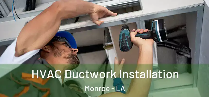  HVAC Ductwork Installation Monroe - LA