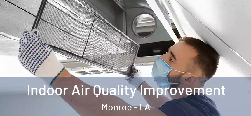  Indoor Air Quality Improvement Monroe - LA