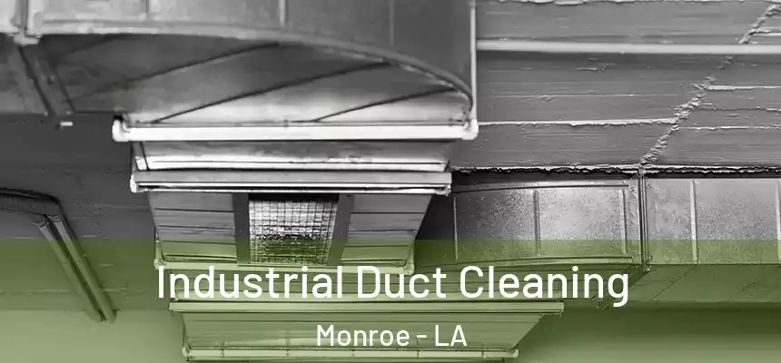 Industrial Duct Cleaning Monroe - LA