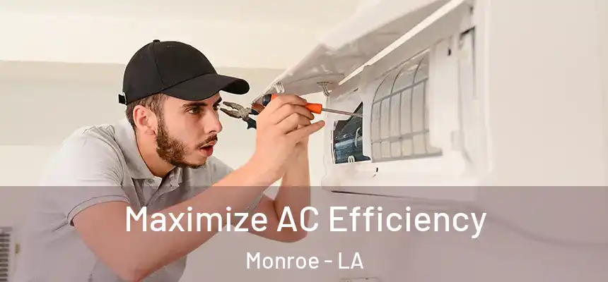Maximize AC Efficiency Monroe - LA